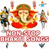 About Non Stop Bhakti Song Vol 1 Song